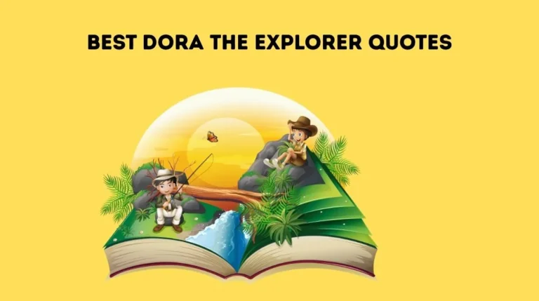 Best Dora the Explorer Quotes