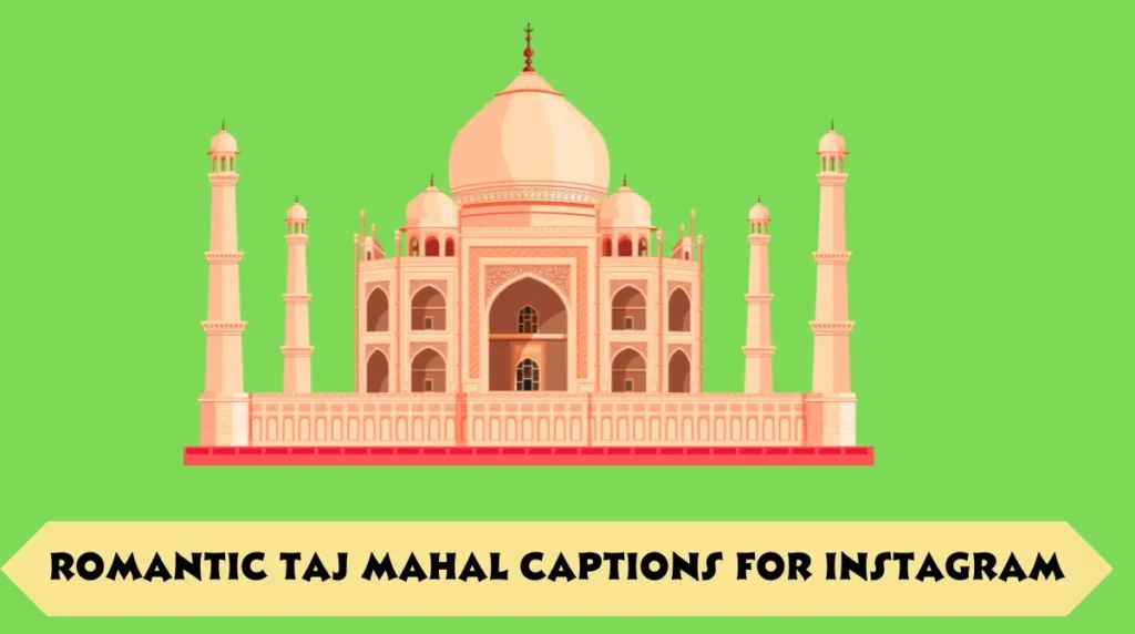 Romantic Taj Mahal Captions for Instagram
