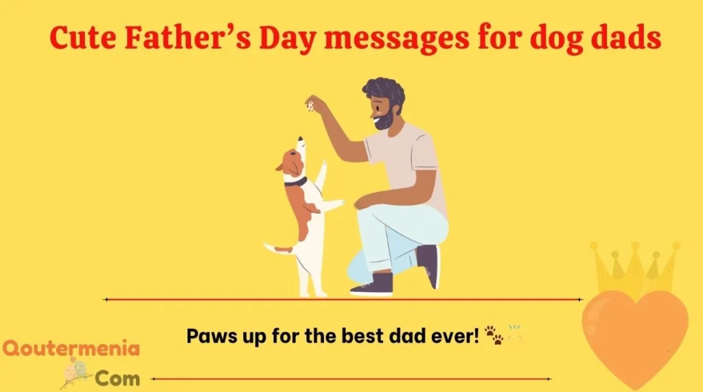 Cute Fatherโs Day messages for dog dads