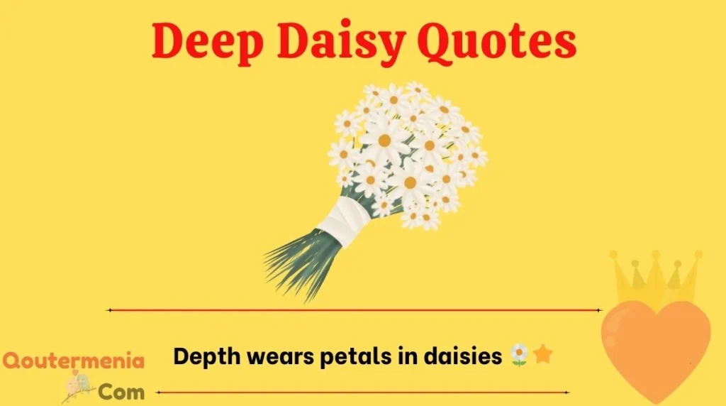 Deep Daisy Quotes