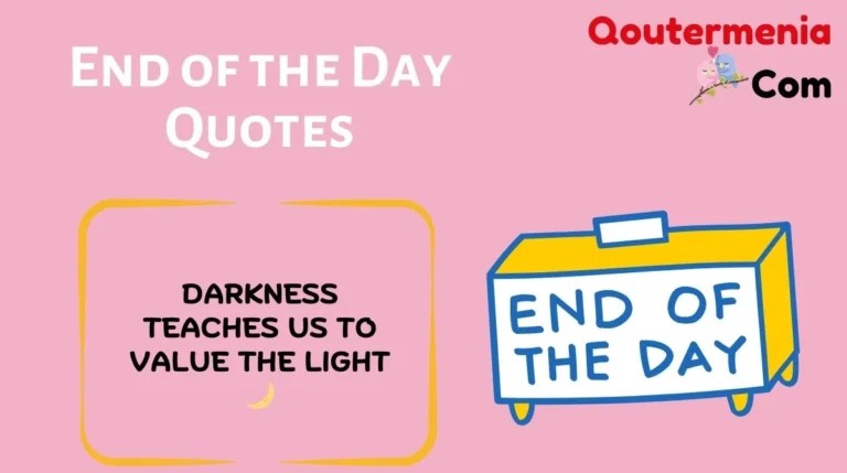 End of the Day Quotes