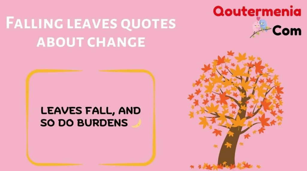 Falling leaves quotes about change 