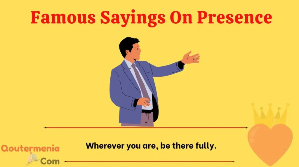Famous Sayings On Presence