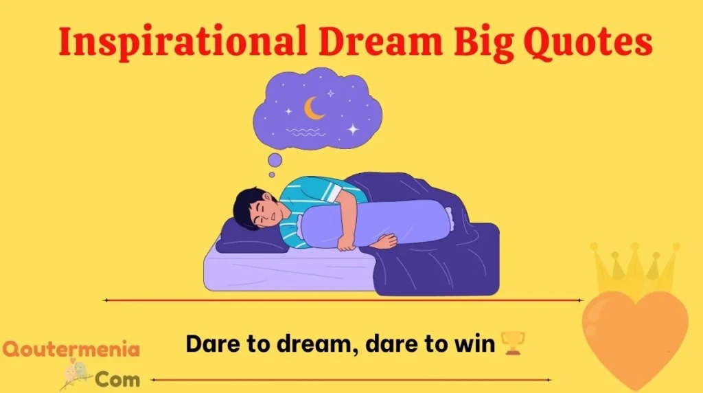 Inspirational Dream Big Quotes 