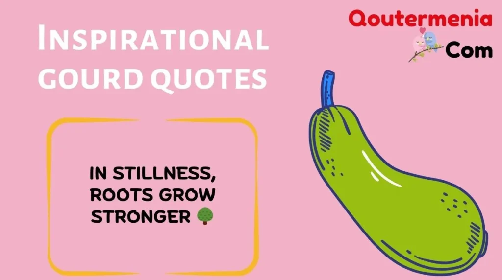 Inspirational gourd quotes