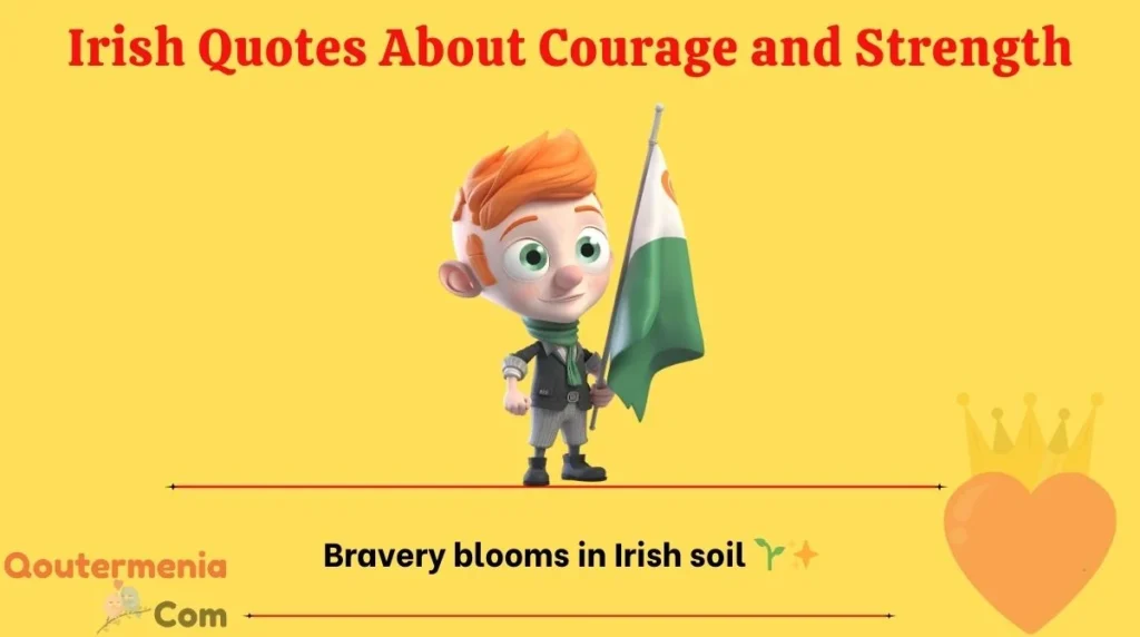 Irish Quotes About Courage and Strength