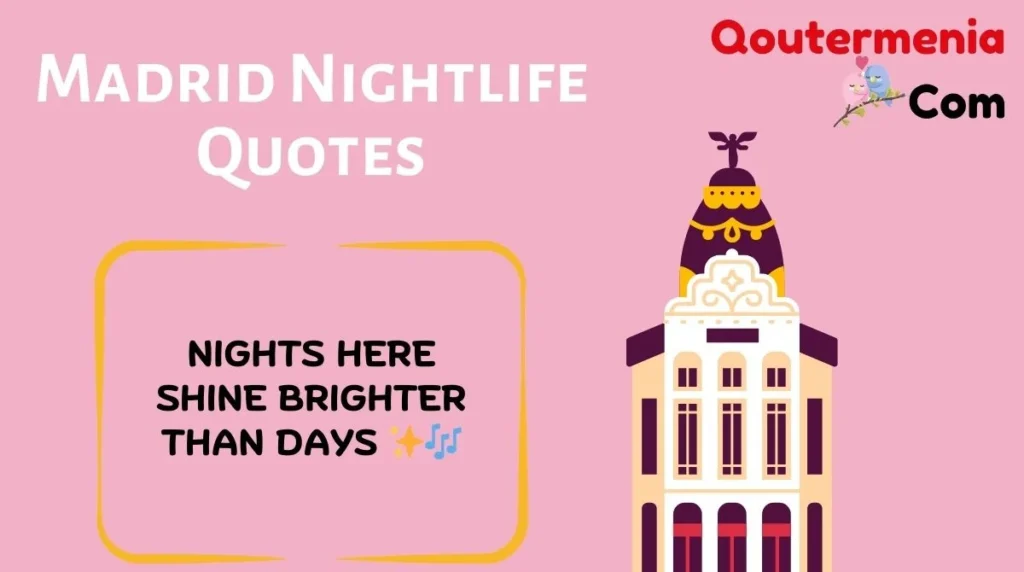 Madrid Nightlife Quotes 