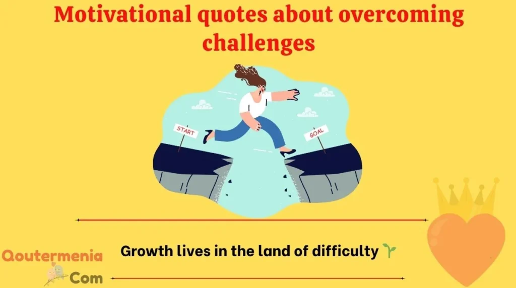 Motivational quotes about overcoming challenges