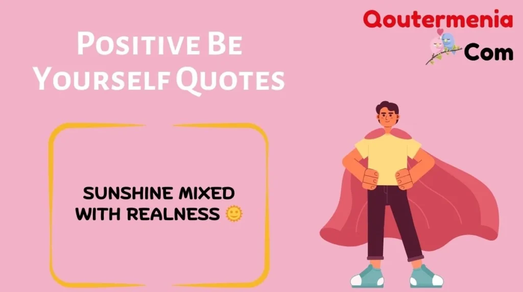 Positive Be Yourself Quotes