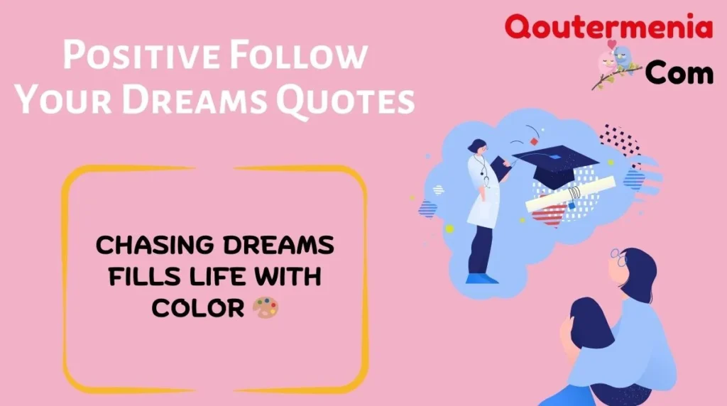 Positive Follow Your Dreams Quotes