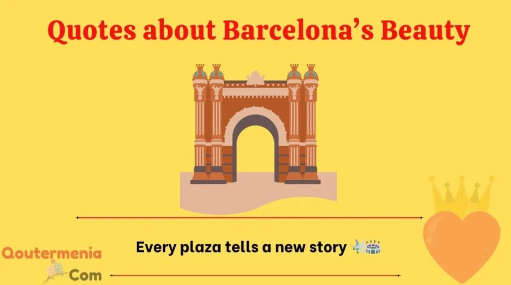 Quotes about Barcelonaβs Beauty