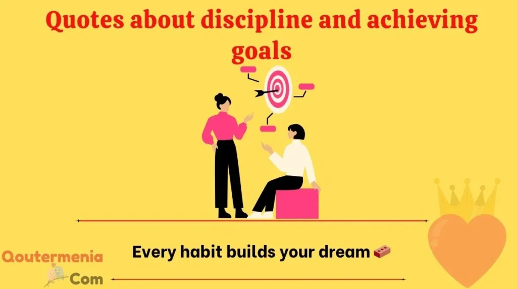 Quotes about discipline and achieving goals