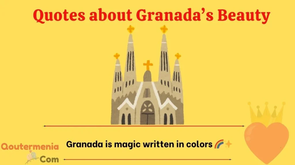 Quotes about Granada’s Beauty