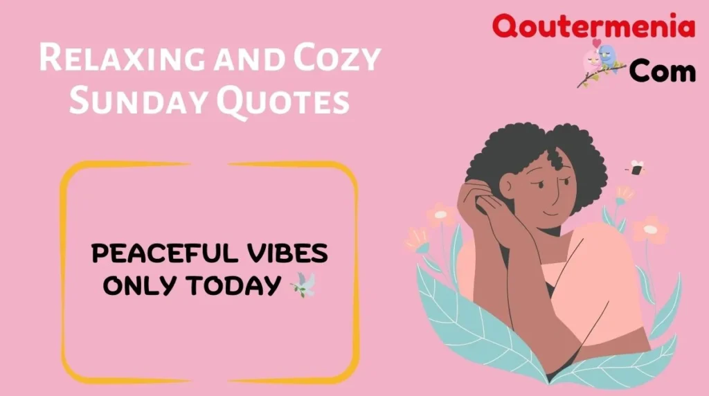 Relaxing and Cozy Sunday Quotes