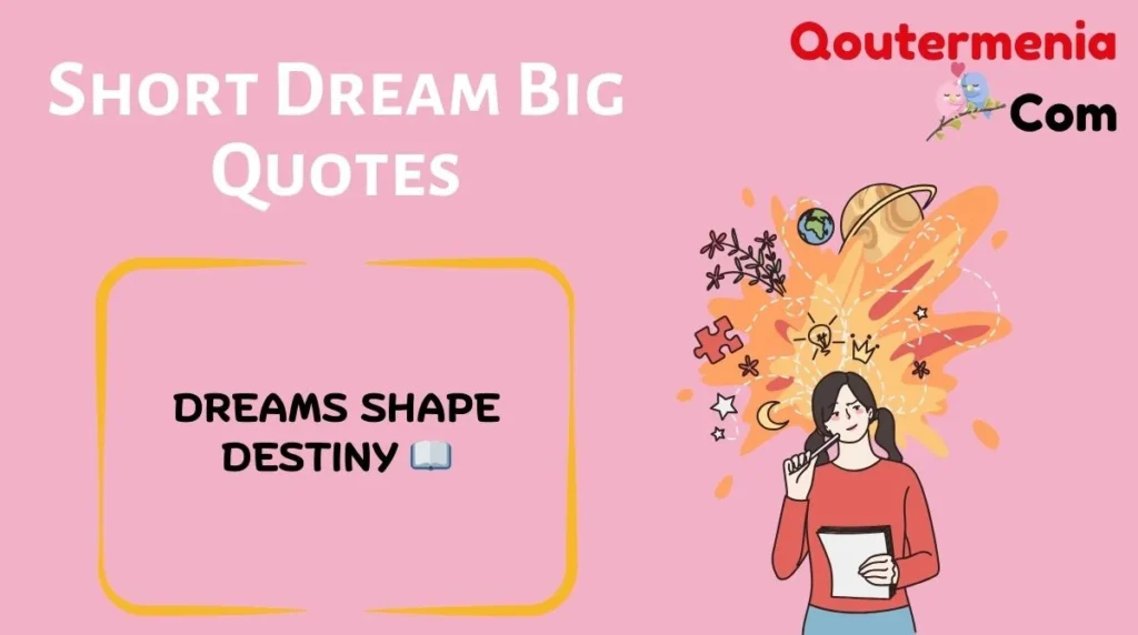 Short Dream Big Quotes