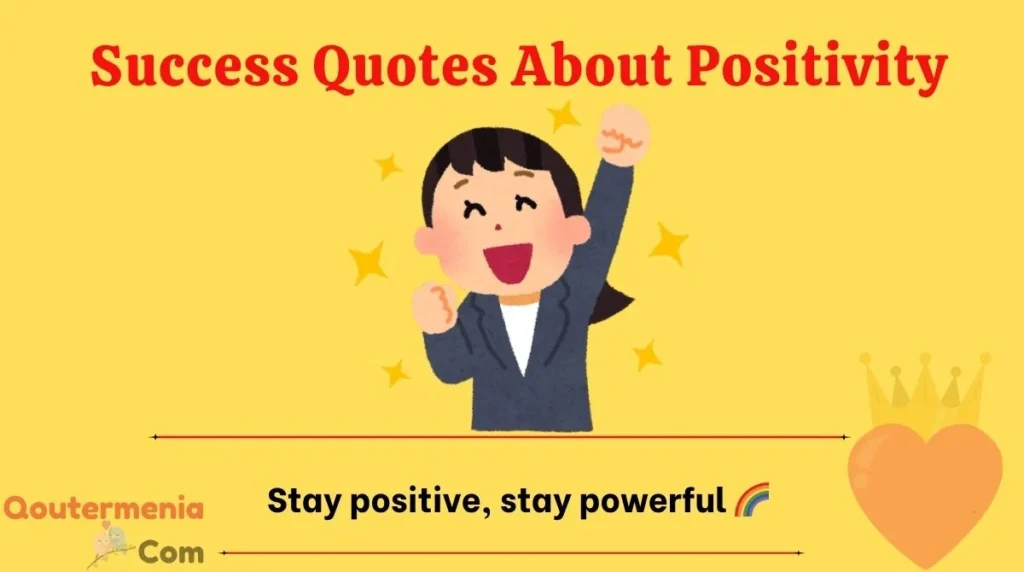 Success Quotes About Positivity