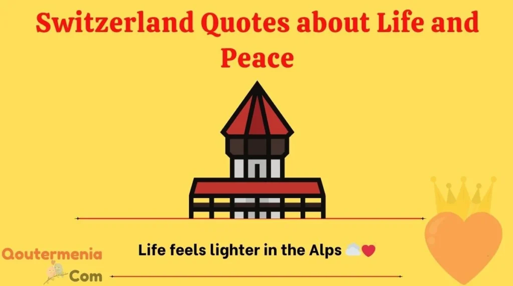 Switzerland Quotes about Life and Peace