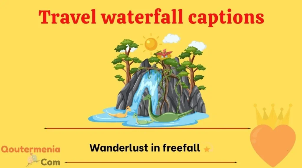 Travel waterfall captions