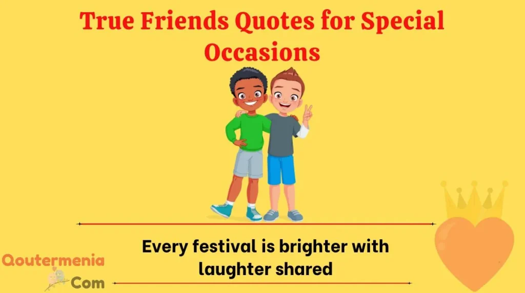 True Friends Quotes for Special Occasions
