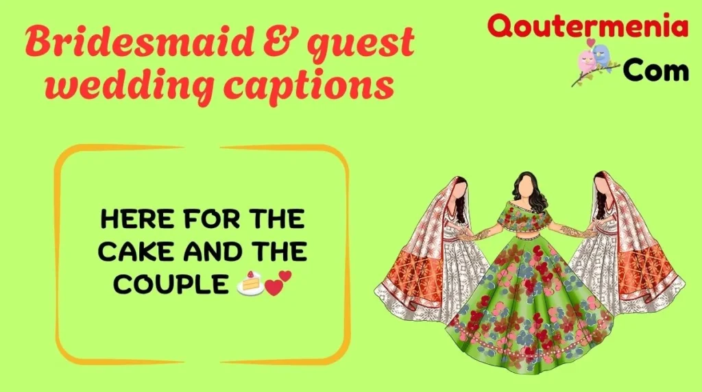 Bridesmaid & guest wedding captions