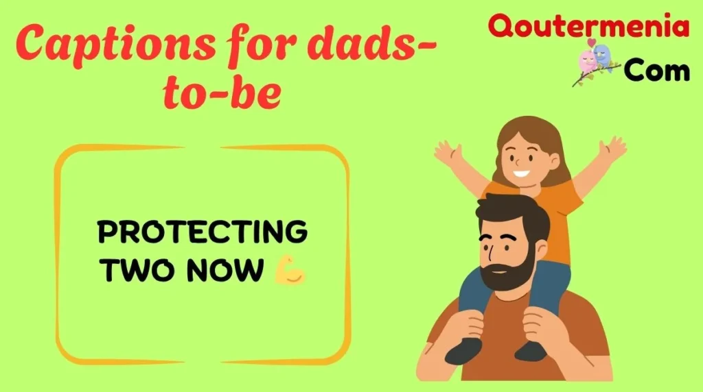 Captions for dads-to-be 