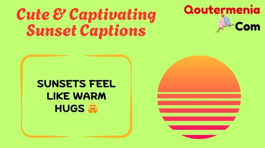 Cute & Captivating Sunset Captions