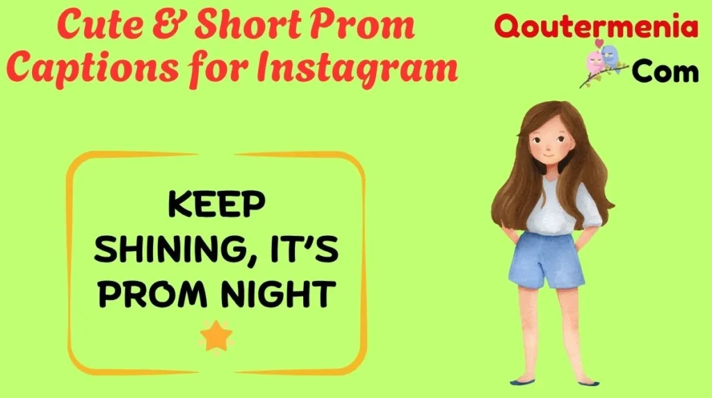 Cute & Short Prom Captions for Instagram 
