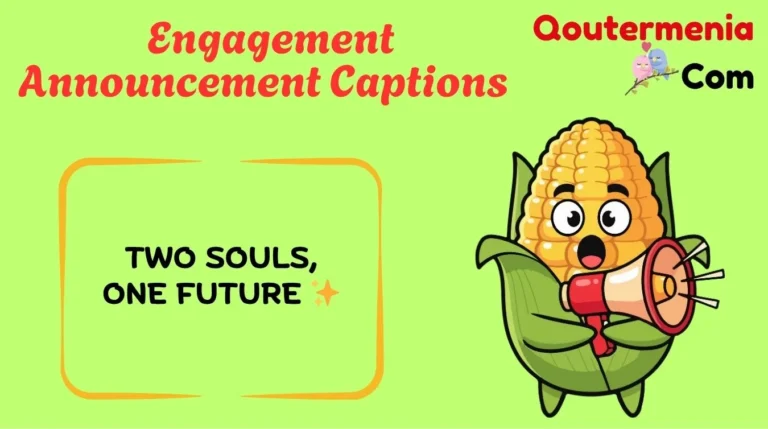 Engagement Announcement Captions