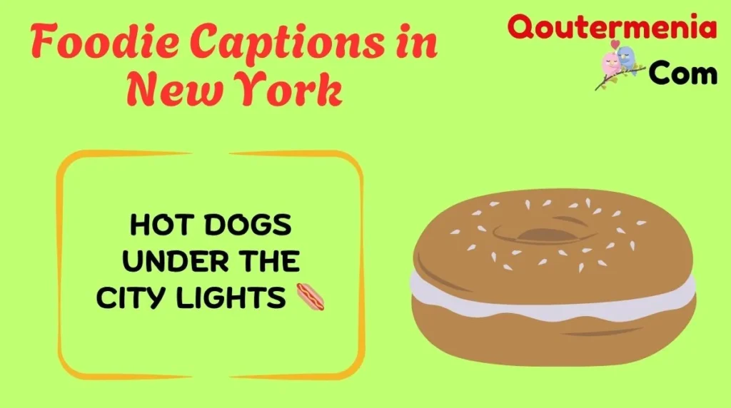 Foodie Captions in New York