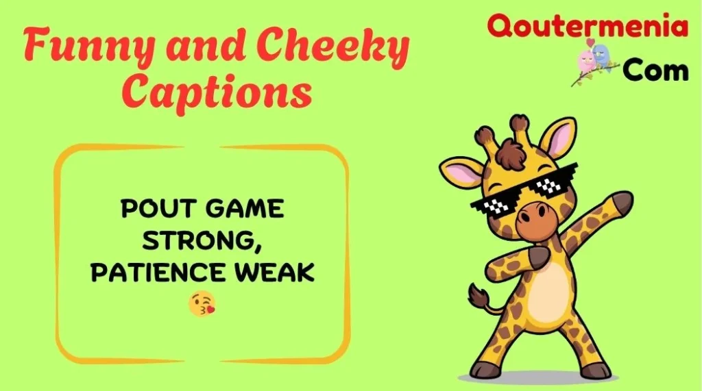 Funny and Cheeky Captions