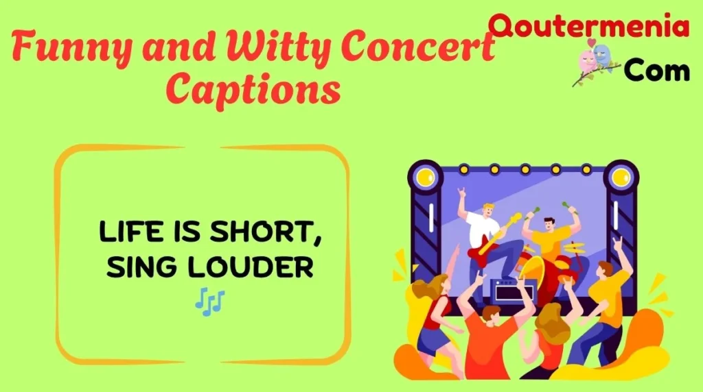 Funny and Witty Concert Captions
