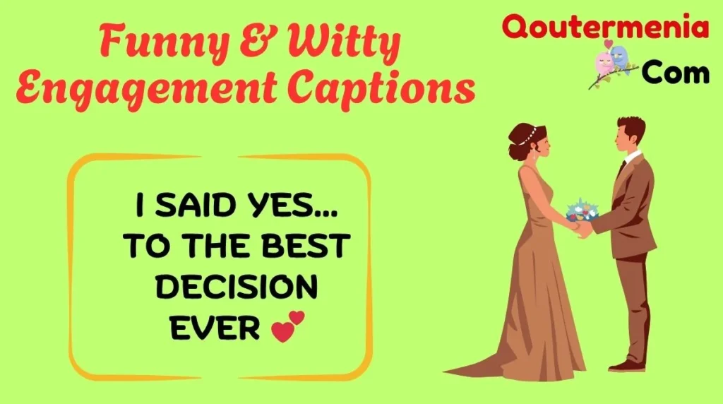 Funny & Witty Engagement Captions 