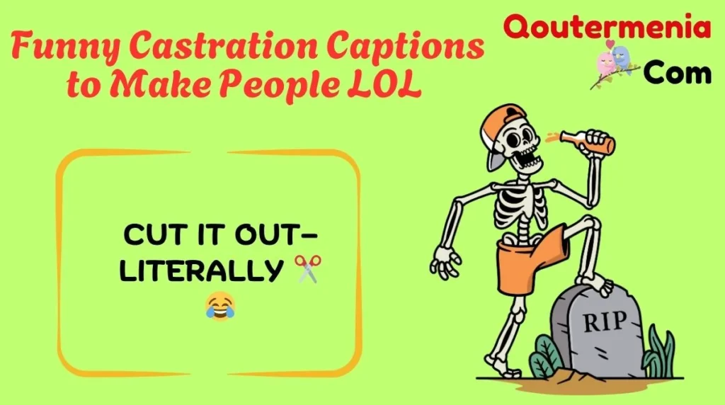 Funny Castration Captions to Make People LOL 