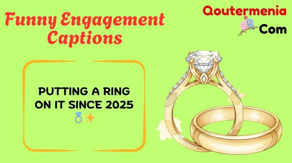 Funny Engagement Captions