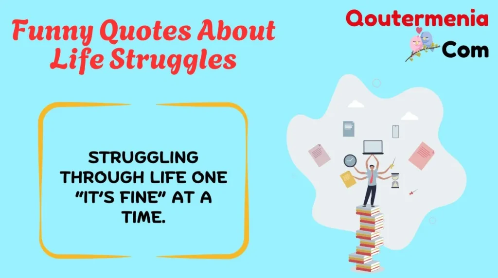 Funny Quotes About Life Struggles
