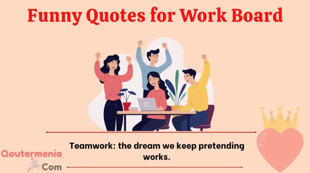  Funny Quotes for Work Board 