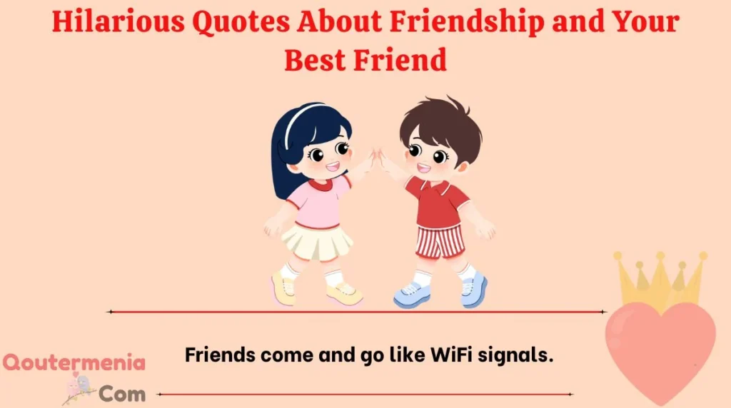 Hilarious Quotes About Friendship and Your Best Friend