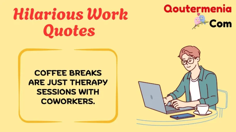 Hilarious Work Quotes