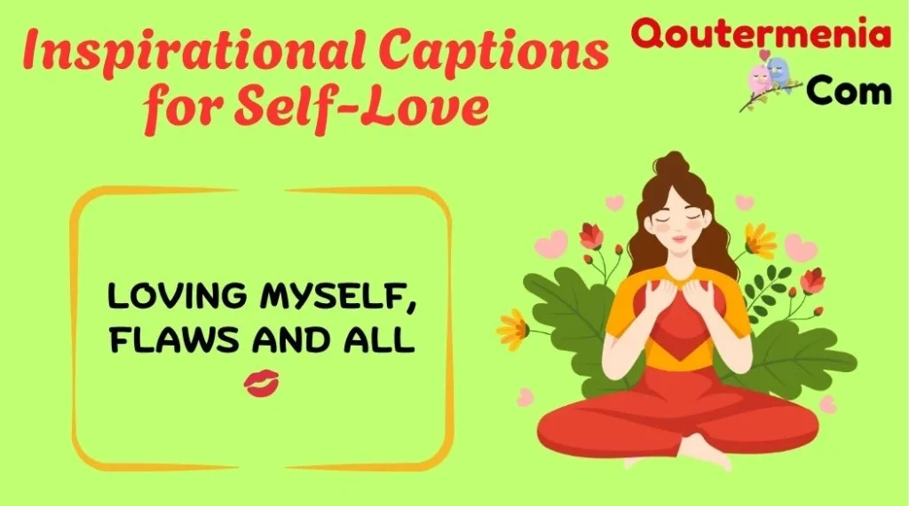 Inspirational Captions for Self-Love