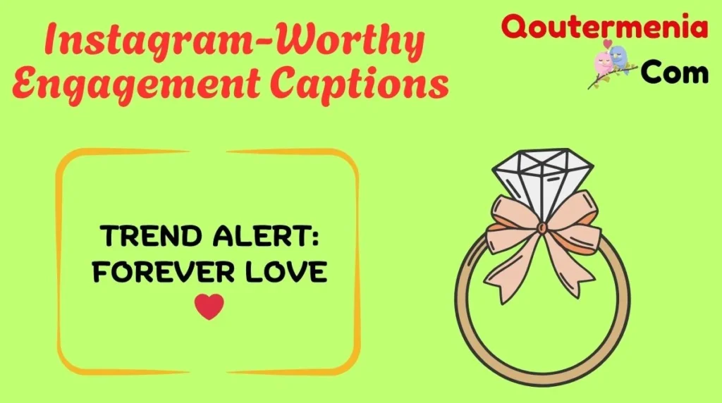 Instagram-Worthy Engagement Captions 