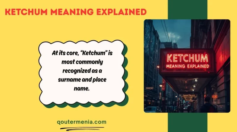Ketchum Meaning Explained