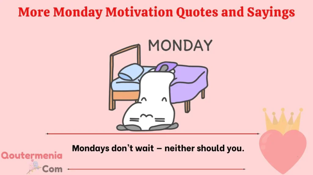 More Monday Motivation Quotes and Sayings