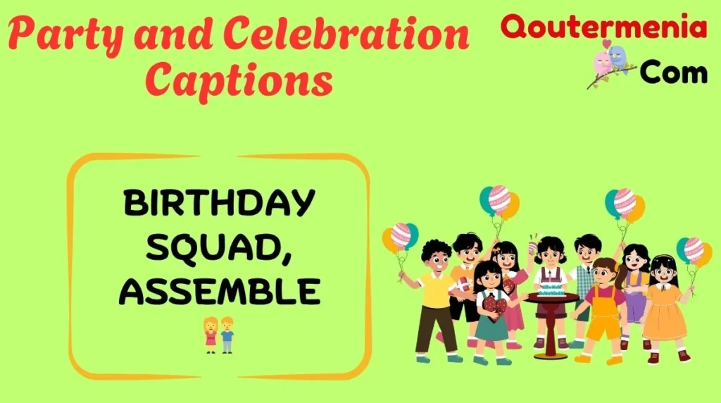 Party and Celebration Captions