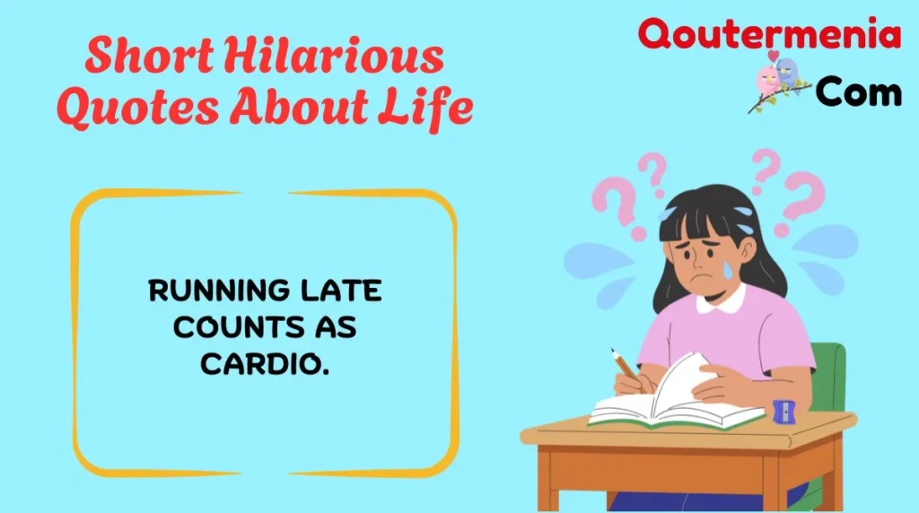 Short Hilarious Quotes About Life