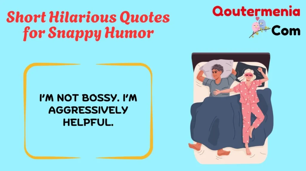 Short Hilarious Quotes for Snappy Humor