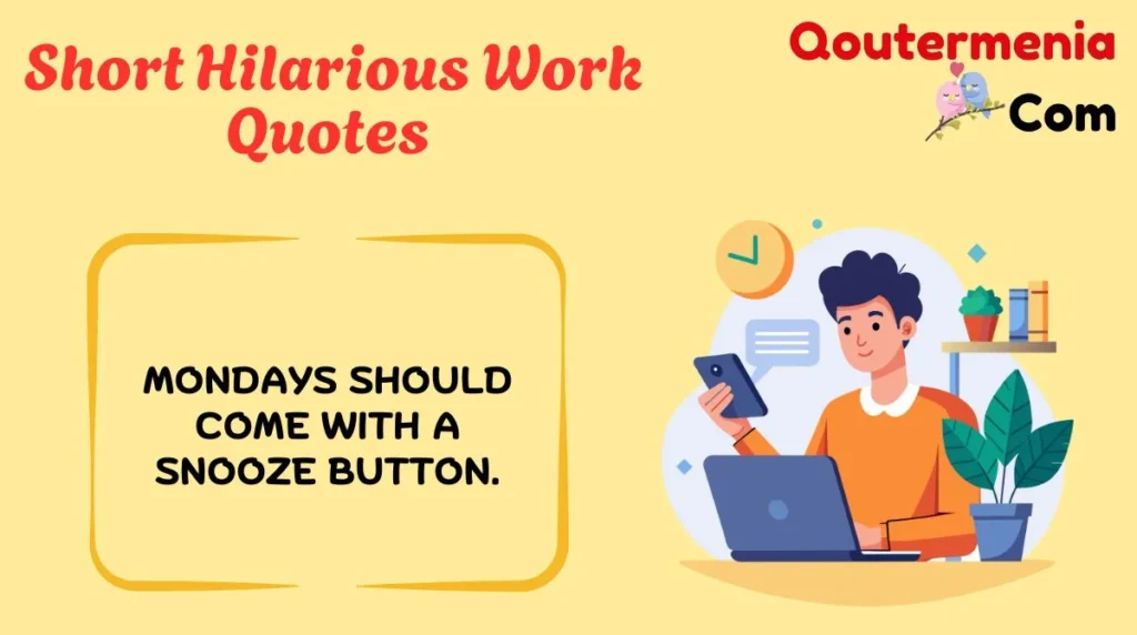  Short Hilarious Work Quotes