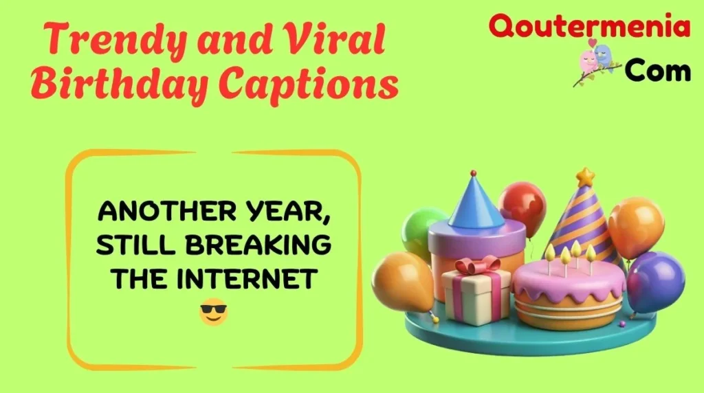 Trendy and Viral Birthday Captions
