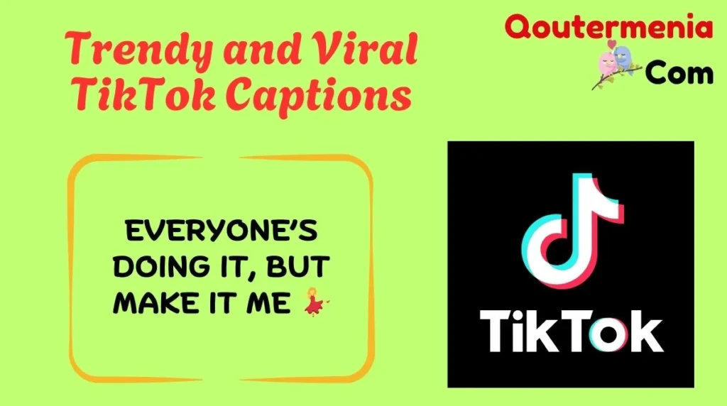 Trendy and Viral TikTok Captions