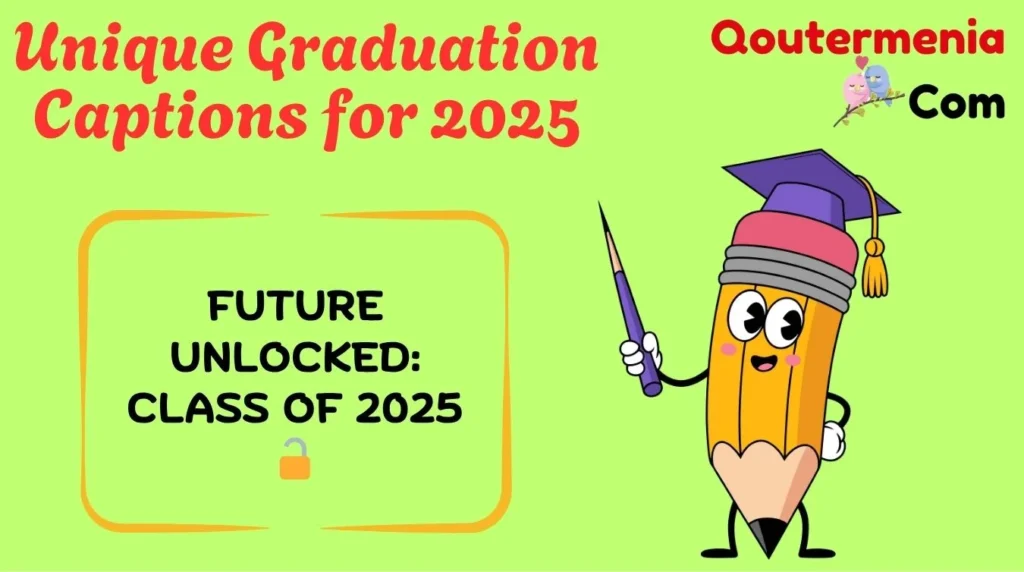 Unique Graduation Captions for 2025
