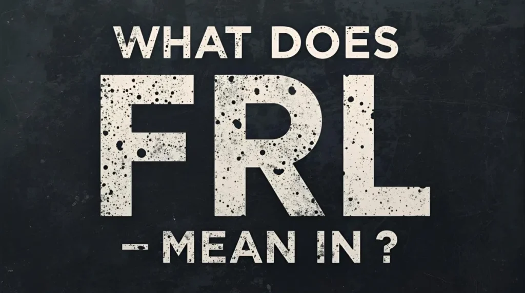 What Does FRL Mean in Text